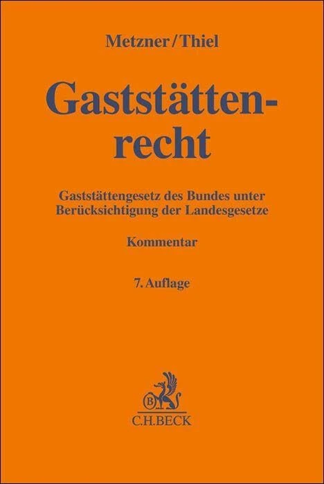 Gaststättenrecht: Gaststättengesetze des Bundes unter Berücksichtigung der Landesgesetze