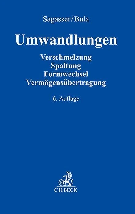 Umwandlungen: Verschmelzung, Spaltung, Formwechsel, Vermögensübertragung. Zivilrecht, Handelsrecht, Arbeitsrecht, Kartellrecht, Steuerrecht - mit Vertragsmustern
