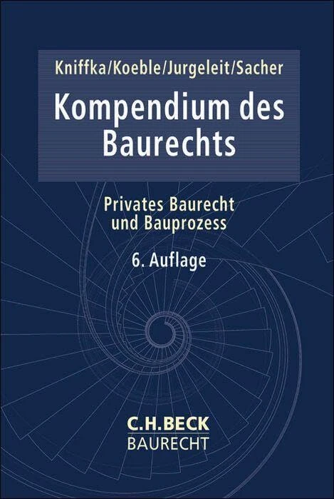 Kompendium des Baurechts: Privates Baurecht und Bauprozess