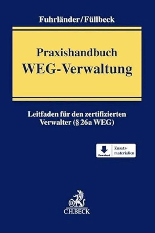 Praxishandbuch WEG-Verwaltung: Leitfaden für den zertifizierten Verwalter (§ 26a WEG)