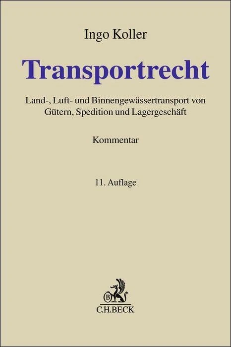 Transportrecht: Kommentar zu Land-, Luft- und Binnengewässertransport von Gütern, Spedition und Lagergeschäft