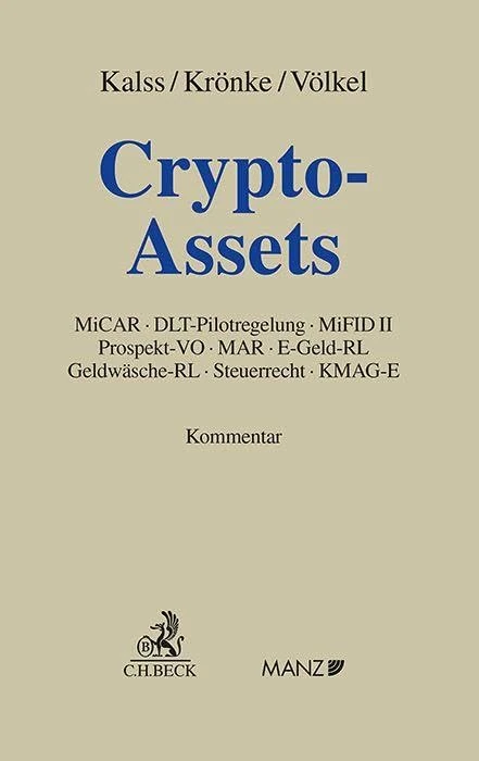 Crypto-Assets: MiCAR, DLT-Pilotregelung, MiFID II, Prospekt-VO, MAR, E-Geld-RL, GeldwäscheRL, Steuerrecht, KMAG-E. Kommentar - Image 1