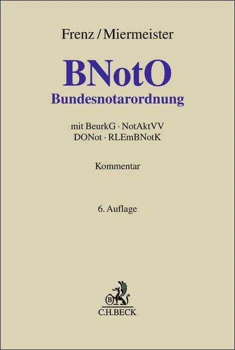 Bundesnotarordnung. BNotO: mit BeurkG, NotAktVV, DONot, RLEmBNotK. Kommentar