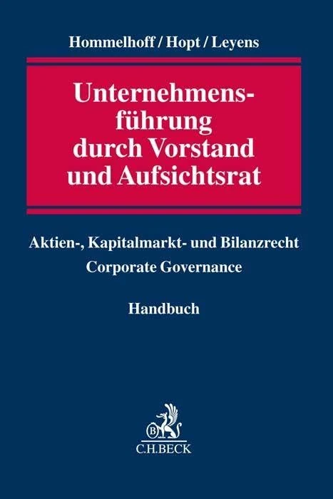 Unternehmensführung durch Vorstand und Aufsichtsrat: Aktien-, Kapitalmarkt- und Bilanzrecht, Corporate Governance
