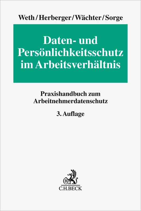 Daten- und Persönlichkeitsschutz im Arbeitsverhältnis: Praxishandbuch zum Arbeitnehmerdatenschutz