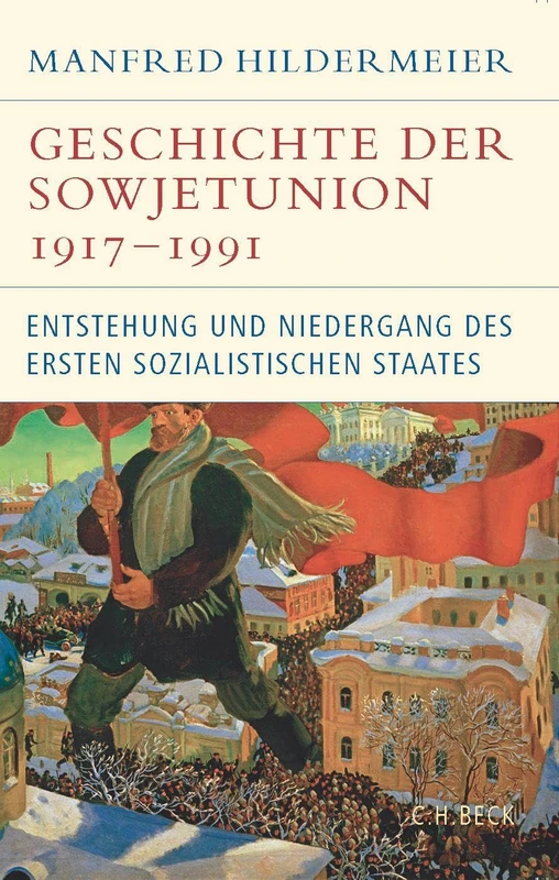Geschichte der Sowjetunion 1917-1991: Entstehung und Niedergang des ersten sozialistischen Staates