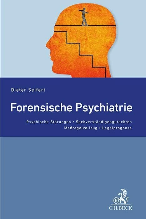 Forensische Psychiatrie: Psychische Störungen, Sachverständigengutachten, Maßregelvollzug, Legalprognose - Image 1