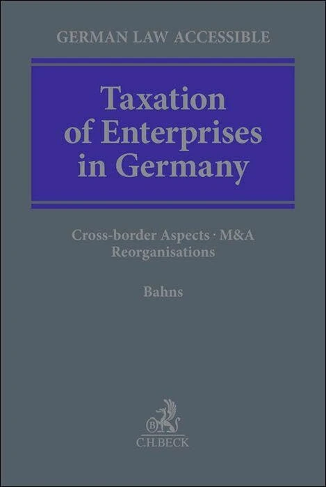 Taxation of Enterprises in Germany: Cross-border Aspects, M&A, Reorganisations