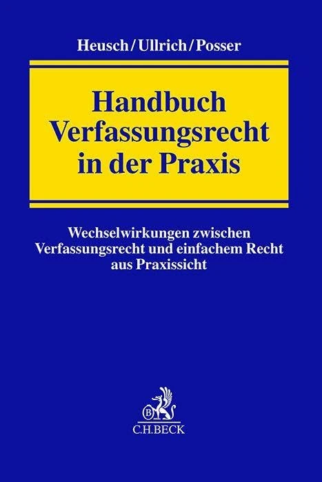 Handbuch Verfassungsrecht in der Praxis: Wechselwirkungen zwischen Verfassungsrecht und einfachem Recht aus Praxissicht
