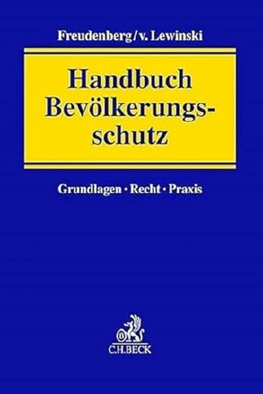 Handbuch Bevölkerungsschutz: Grundlagen, Recht, Praxis
