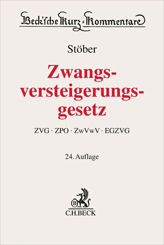 Zwangsversteigerungsgesetz. ZVG: ZVG, ZPO, ZwVwV, EGZVG mit einem Anhang einschlägiger Texte und Tabellen