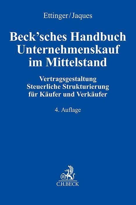 Beck'sches Handbuch Unternehmenskauf im Mittelstand: Vertragsgestaltung, Steuerliche Strukturierung für Käufer und Verkäufer
