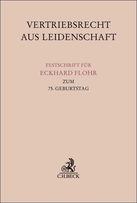 Vertriebsrecht aus Leidenschaft: Festschrift für Eckhard Flohr zum 75. Geburtstag