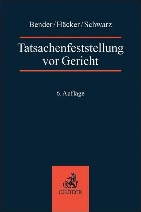 Tatsachenfeststellung vor Gericht: Glaubhaftigkeits- und Beweislehre, Vernehmungslehre