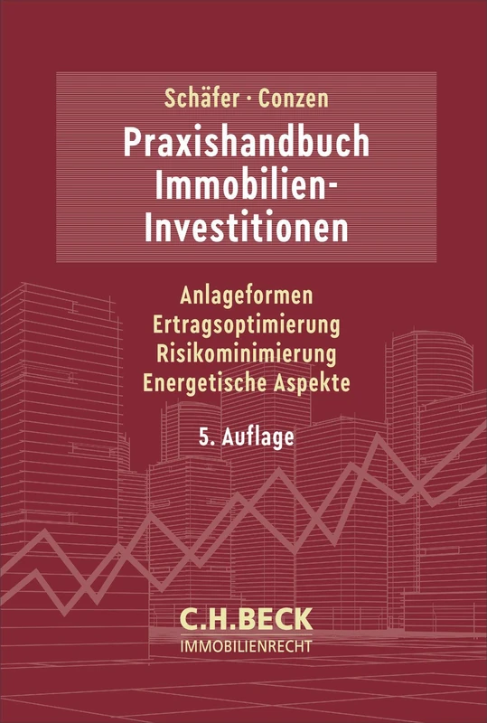 Praxishandbuch Immobilien-Investitionen: Anlageformen, Ertragsoptimierung, Risikominimierung, Energetische Aspekte