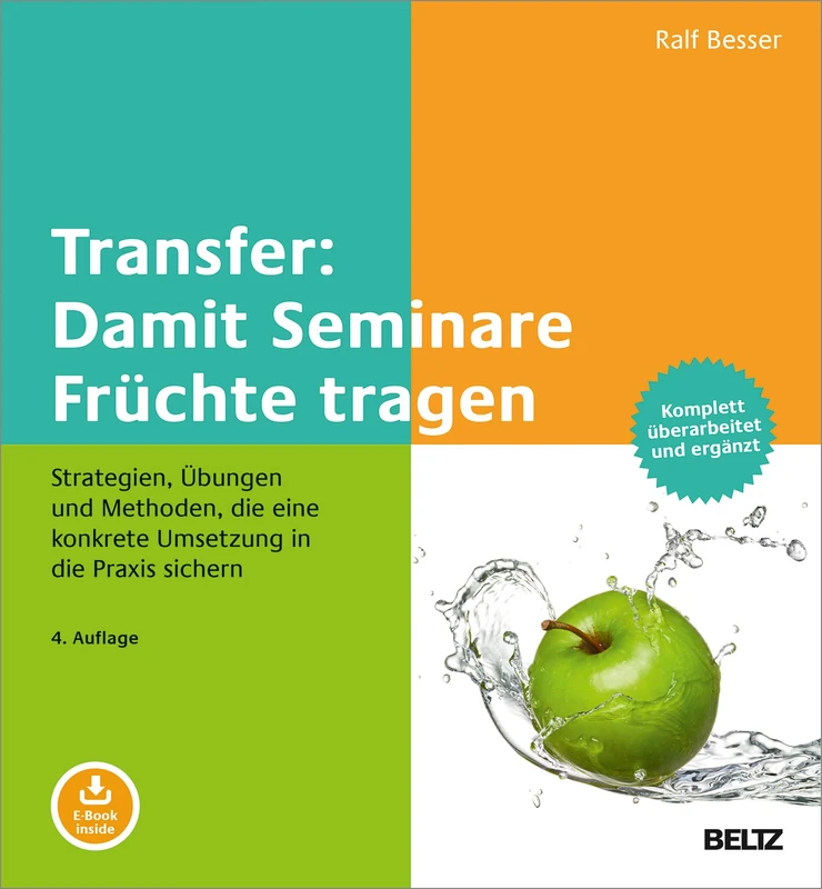 Transfer: Damit Seminare Früchte tragen: Strategien, Übungen und Methoden, die eine konkrete Umsetzung in die Praxis sichern. Mit E-Book inside