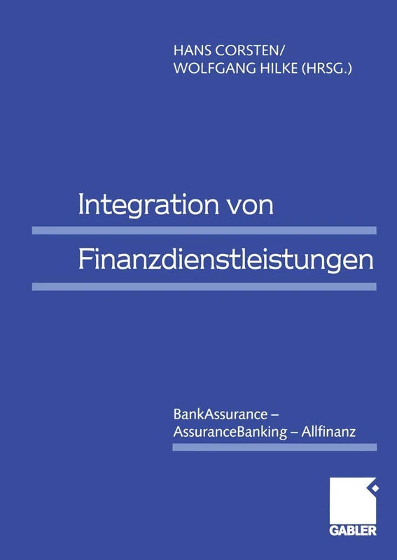 Integration von Finanzdienstleistungen: BankAssurance ― AssuranceBanking ― Allfinanz