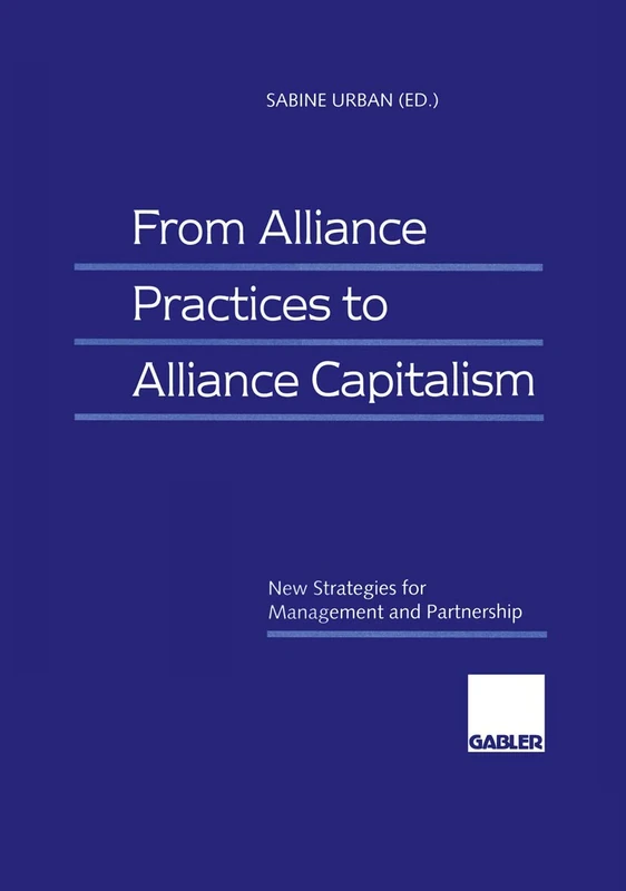 From Alliance Practices to Alliance Capitalism: New Strategies for Management and Partnership (in Englischer Sprache) (Europe's economic future): 5