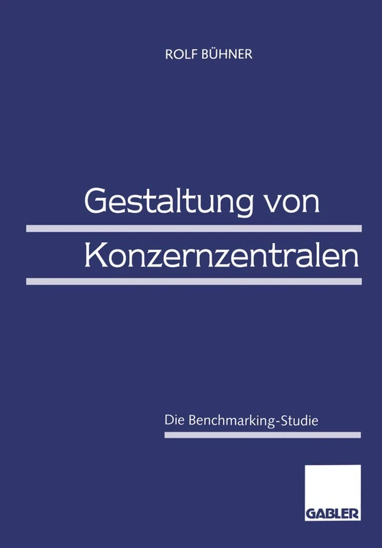 Gestaltung von Konzernzentralen: Die Benchmarking-Studie