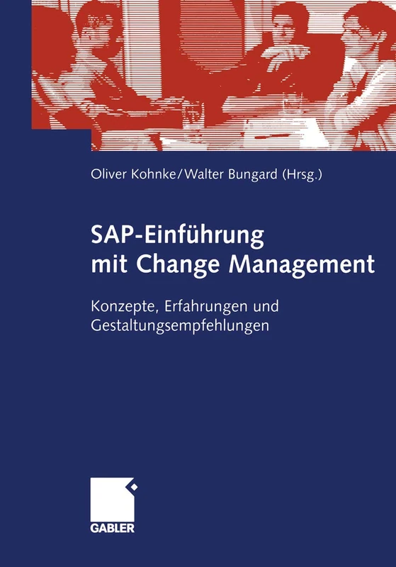 SAP-Einführung mit Change Management: Konzepte, Erfahrungen und Gestaltungsempfehlungen