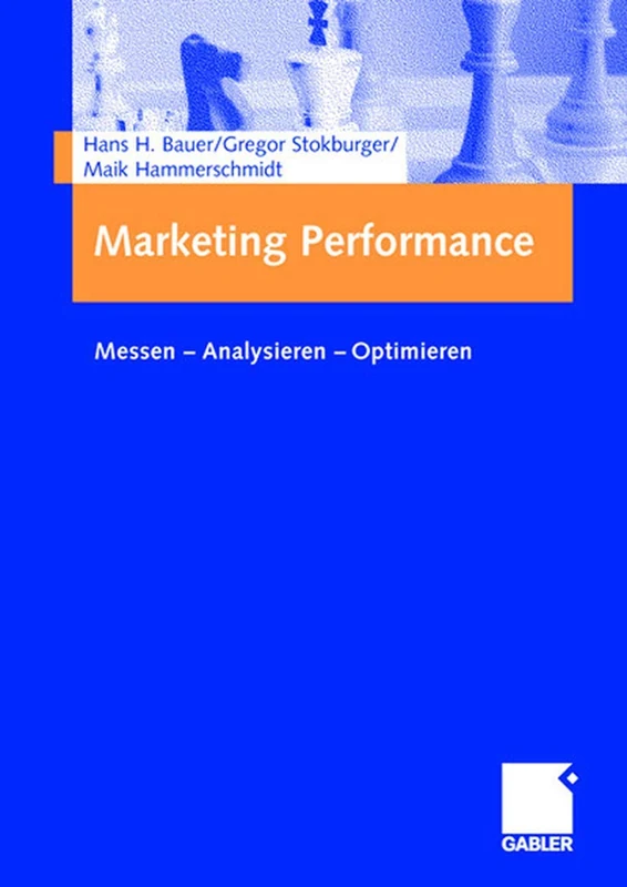 Marketing Performance: Messen - Analysieren - Optimieren