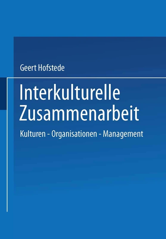 Interkulturelle Zusammenarbeit: Kulturen ― Organisationen ― Management