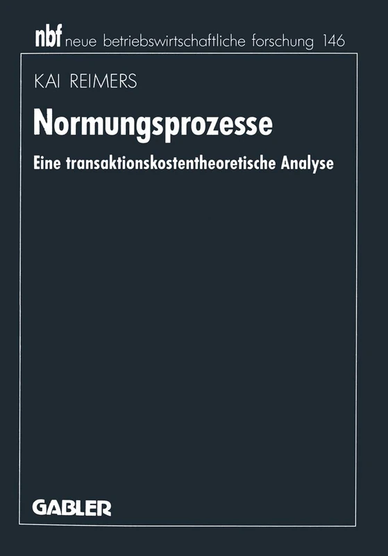 Normungsprozesse: Eine transaktionskostentheoretische Analyse (neue betriebswirtschaftliche forschung (nbf)) - Image 1
