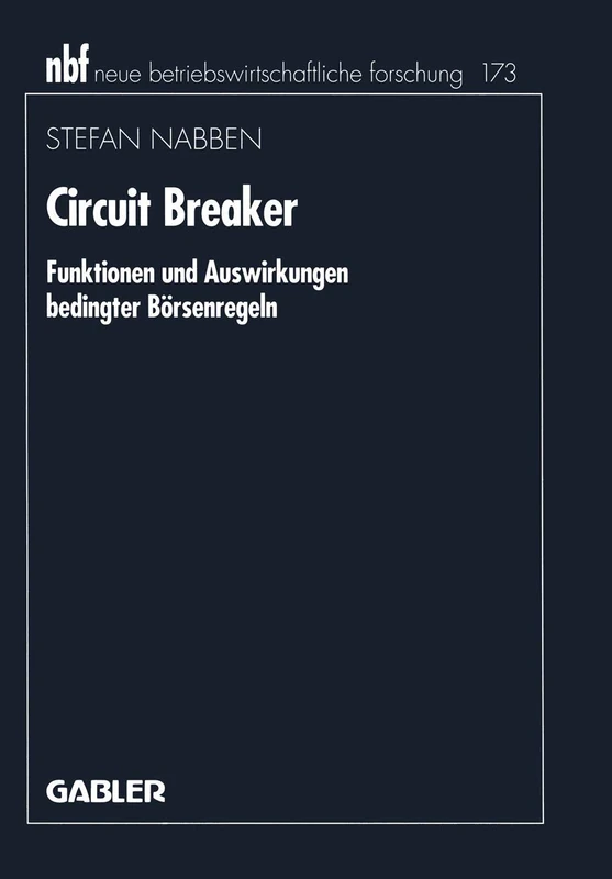 Circuit Breaker: Funktionen und Auswirkungen bedingter Börsenregeln: 372 (neue betriebswirtschaftliche forschung (nbf), 372) - Image 1