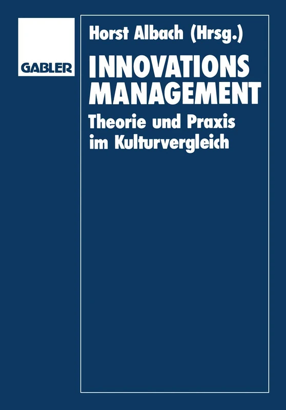Innovationsmanagement: Theorie und Praxis im Kulturvergleich: 1/89 (Zeitschrift für Betriebswirtschaft, 1/89)