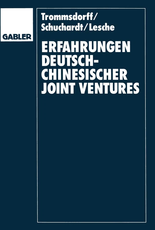 Erfahrungen deutsch-chinesischer Joint Ventures: Fallstudien im Vergleich