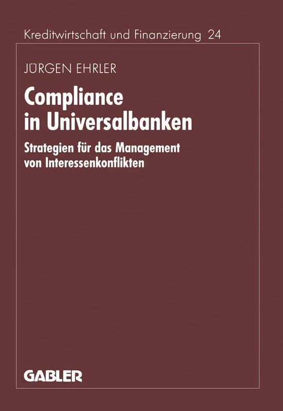 Compliance in Universalbanken: Strategien für das Management von Interessenkonflikten: 24 (Schriftenreihe für Kreditwirtschaft und Finanzierung, 24) - Image 1
