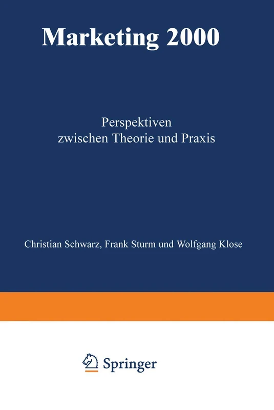Marketing 2000: Perspektiven zwischen Theorie und Praxis