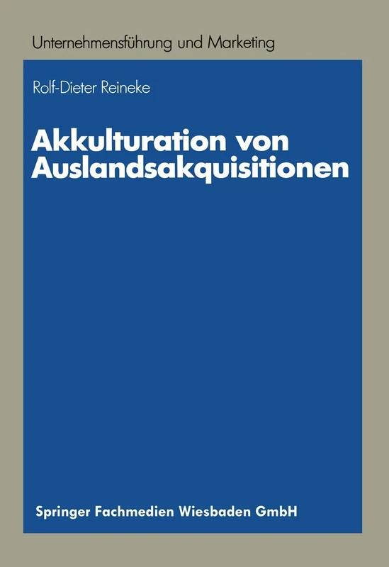 Akkulturation von Auslandsakquisitionen: Eine Untersuchung zur unternehmenskulturellen Anpassung: 23 (Unternehmensführung und Marketing, 23) - Image 1