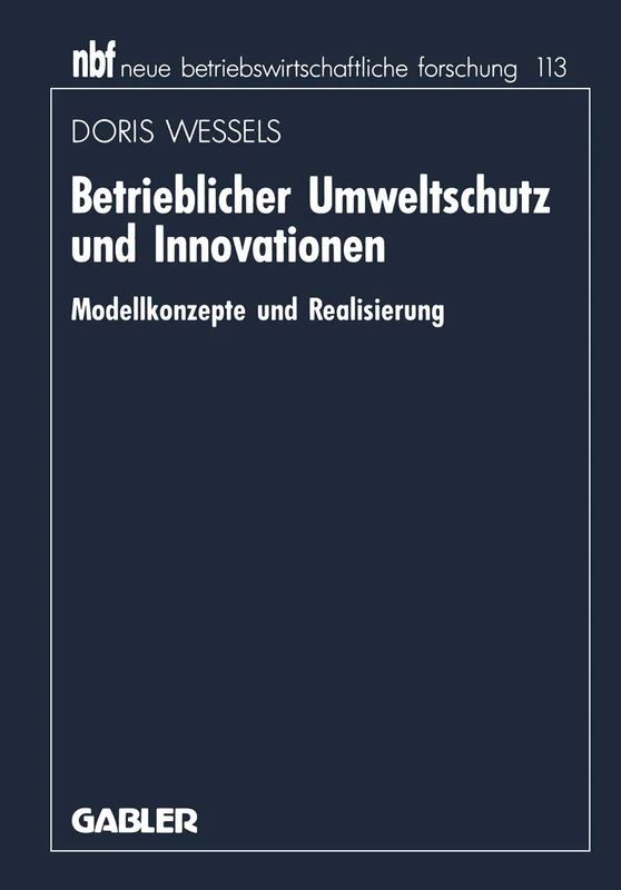 Betrieblicher Umweltschutz und Innovationen: Modellkonzepte und Realisierung: 113 (neue betriebswirtschaftliche forschung (nbf), 113)