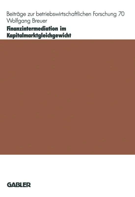 Finanzintermediation im Kapitalmarktgleichgewicht: 70 (Beiträge zur betriebswirtschaftlichen Forschung, 70) - Image 1