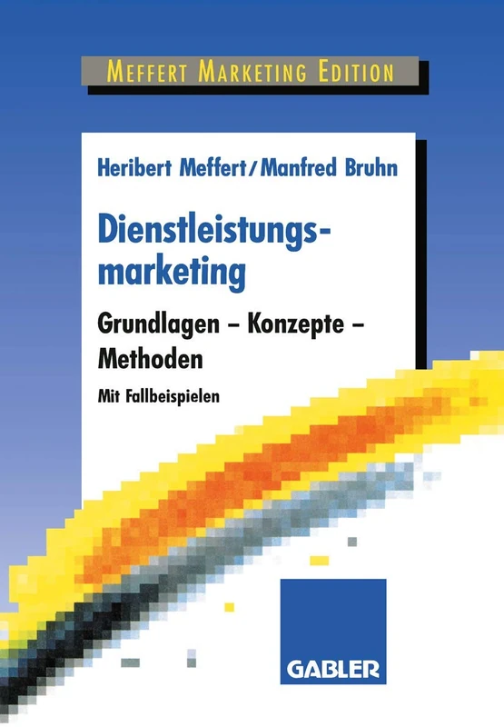 Dienstleistungsmarketing: Grundlagen - Konzepte - Methoden