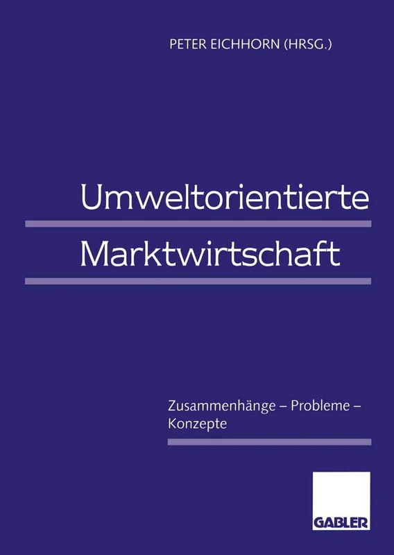 Umweltorientierte Marktwirtschaft: Zusammenhänge ― Probleme ― Konzepte