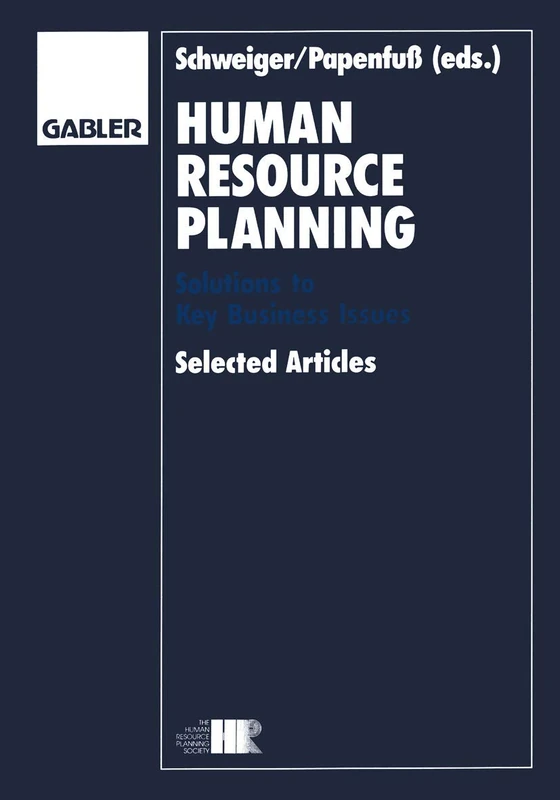 Human Resource Planning: Solutions to Key Business Issues Selected Articles