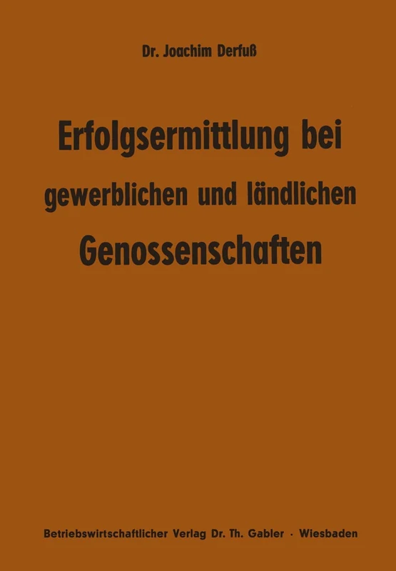 Erfolgsermittlung bei gewerblichen und ländlichen Genossenschaften: Zur Frage der Ziele, Maßstäbe und Erfolge genossenschaftlicher Arbeit - Image 1