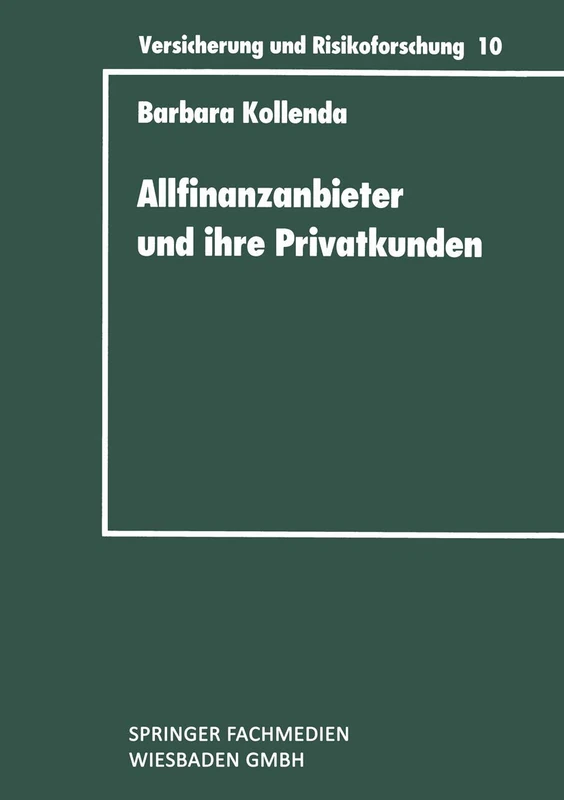 Allfinanzanbieter und ihre Privatkunden: Eine empirische Untersuchung zur Typenbildung bei gehobenen Privatkunden und zur Vermögensanalyse: 384 (Versicherung und Risikoforschung, 384) - Image 1