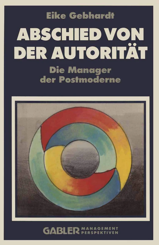 Abschied von der Autorität: Die Manager der Postmoderne