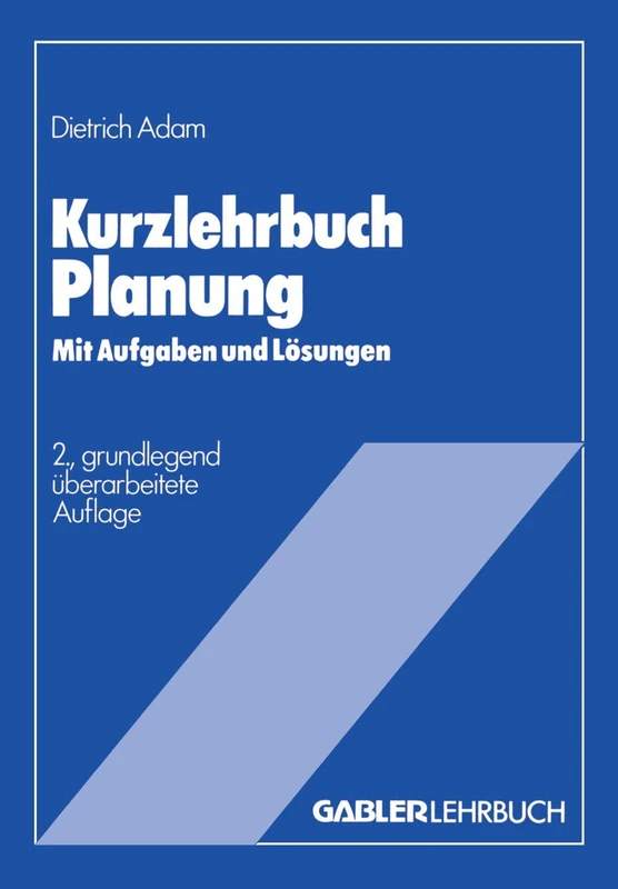 Kurzlehrbuch Planung: Mit Aufgaben und Lösungen (Gabler Kurzlehrbücher)
