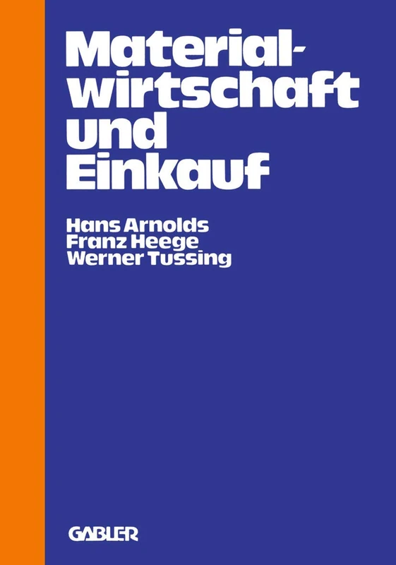 Materialwirtschaft und Einkauf: Praktische Einführung und Entscheidungshilfe