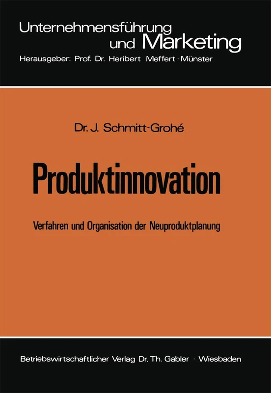 Produktinnovation: Verfahren und Organisation der Neuproduktplanung: 3 (Unternehmensführung und Marketing, 3)
