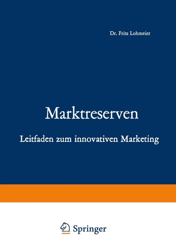 Marktreserven: Leitfaden zum innovativen Marketing