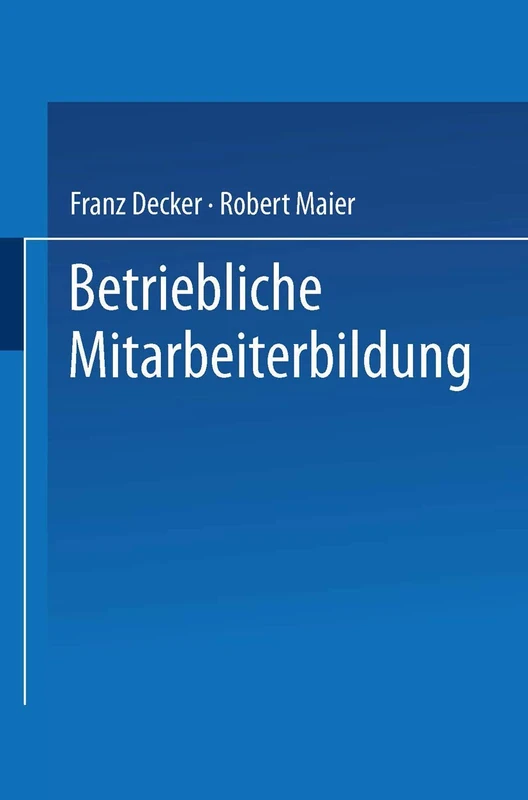 Betriebliche Mitarbeiterbildung: Einführung in die Berufspädagogik und -didaktik