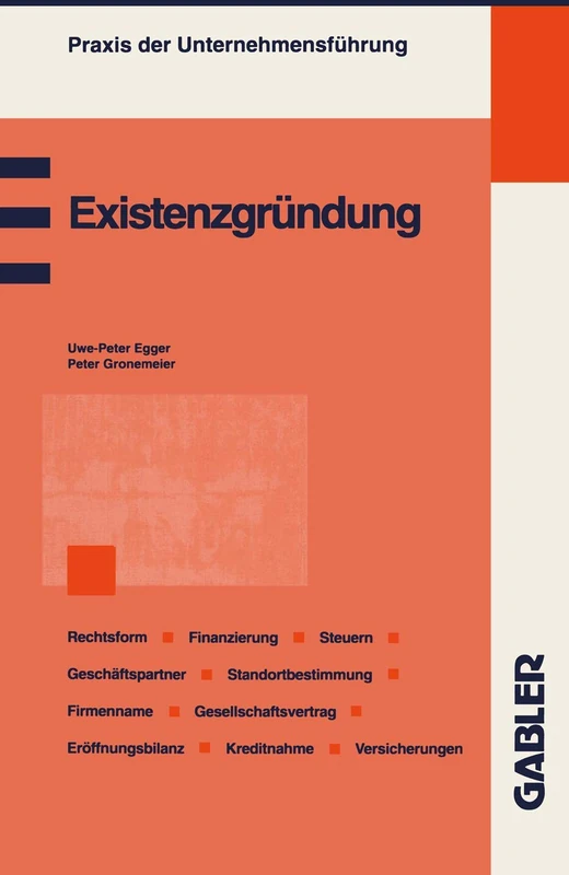 Existenzgründung: Planung und Organisation Fachliche Eignung Wahl der Rechtsform Absatzstrategien Standortbestimmung Geschäftspartner Finanzierung ... (Praxis der Unternehmensführung)
