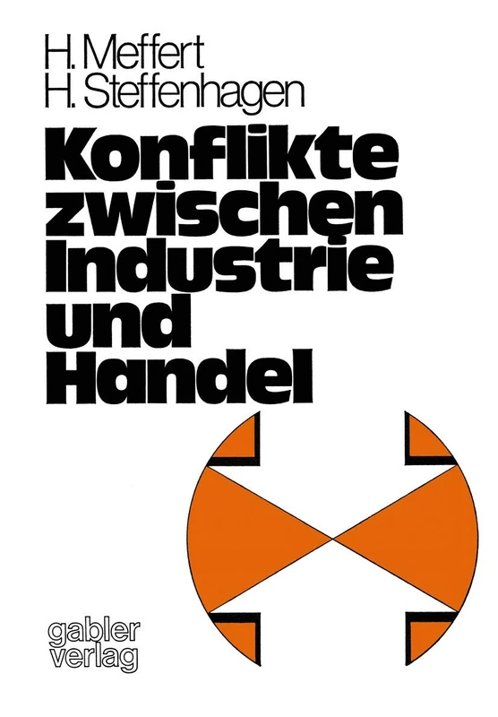 Konflikte zwischen Industrie und Handel: Empirische Untersuchungen im Lebensmittelsektor der BRD: 9 (Unternehmensführung und Marketing, 9)