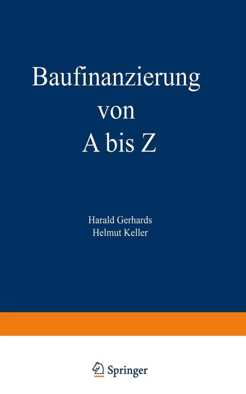 Baufinanzierung von A bis Z: Alles über Bauen, Kaufen, Bewerten, Finanzieren, Mieten, Verpachten, Versichern, Verwalten, Verwerten und Versteigern von Immobilien sowie die dazugehörigen Steuerfragen