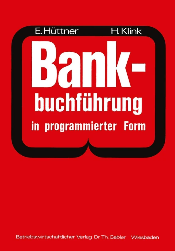 Bankbuchführung in programmierter Form: Ein Buch zur Vorbereitung auf die Bankgehilfenprüfung